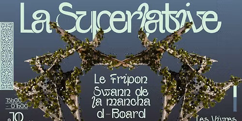 La Superlative aux Vivres De L'Art - Le fripon, Swann De La Mancha et d-Board.
