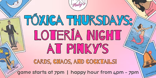 Toxica Thursdays: Loteria Night at Pinky's