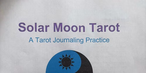Solar Moon Tarot, a journaling practice Class