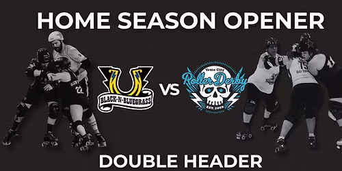 Black-N-Bluegrass Roller Derby- 20 Year Anniversary Home Season Opener