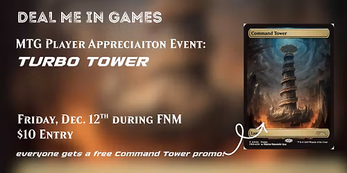 DMIG MTG: Turbo Tower Player Appreciation Event!