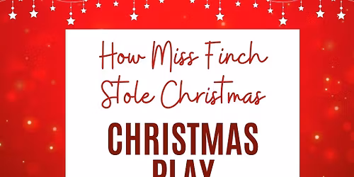 Christmas Play: How Miss Finch Stole Christmas