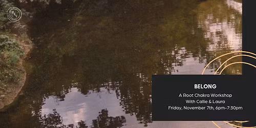Belong: A Root Chakra Workshop
