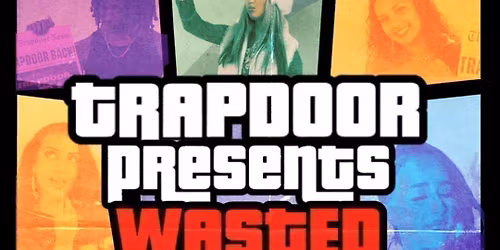 TRAPDOOR PRESENTS: W\u00c4STED CLOSING DAY PARTY