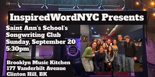 InspiredWordNYC Presents Saint Ann's School's Songwriting Club at BMK