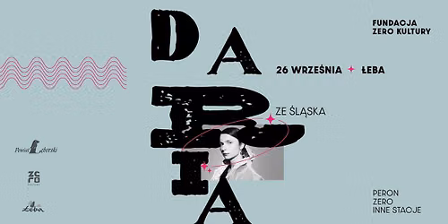 Peron Zero Inne Stacje - Daria ze \u015al\u0105ska - koncert w \u0141ebie