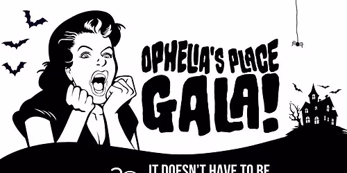 Ophelia's Place Gala