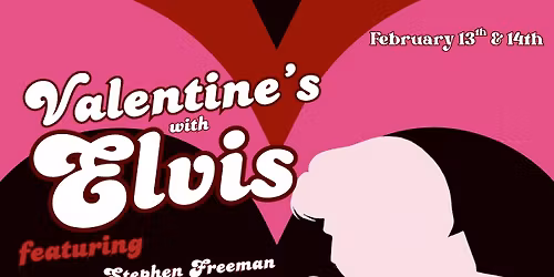 Valentine\u2019s with Elvis featuring Stephen Freeman