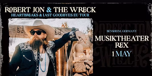 ROBERT JON & THE WRECK - Heartbreaks & Last Goodbyes Tour 2026 | BENSHEIM