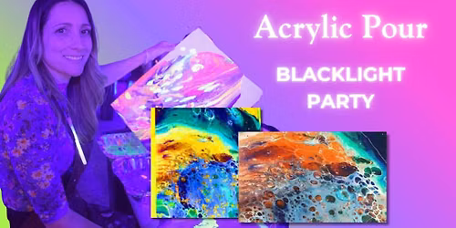 Acrylic Pour! BLACKLIGHT Party *FOOD TRUCK OPEN*