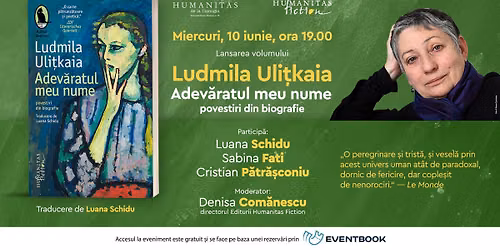 Lansare de carte: \u201eAdev\u0103ratul meu nume. Povestiri din biografie\u201c de Ludmila Uli\u021bkaia