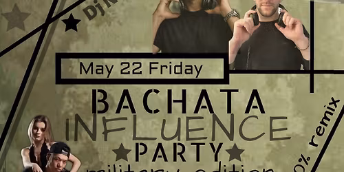 Bachata Influence Party \ud83e\ude96 Military Edition \ud83e\ude96