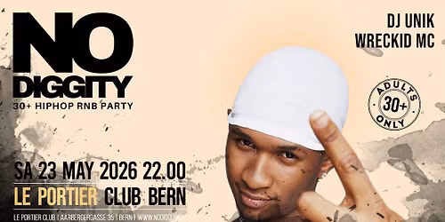 No Diggity \/\/ 30+ Hip Hop RnB Party | Le Portier Club Bern