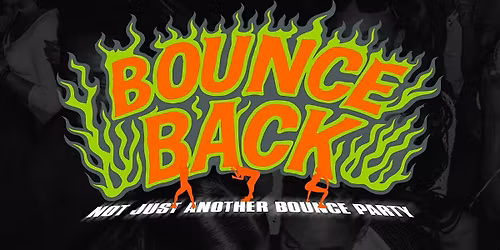 Just Bounce: Bounce Back Not Another Bounce Party