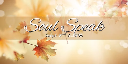 Soul Speak - Sacred Spiritual Sharing Circle