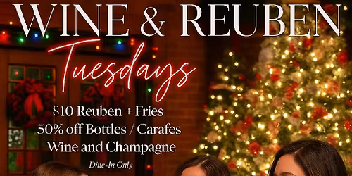 ALL LOCATIONS - 1\/2 Price Bottles\/Carafes of Wine & Champagne - Reuben Tuesdays