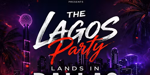 The Lagos Party: Dallas