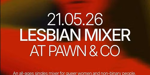 Thursday | Lesbian Singles Mixer @ Pawn &amp; Co (All Ages) | Fortitude Valley