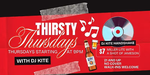 Thirsty Thursdays w\/ DJ Kite