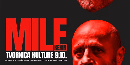 MILE KEKIN \/ 09.10.2026. \/ TVORNICA KULTURE