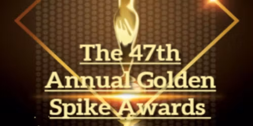 47th Annual Golden Spike Awards