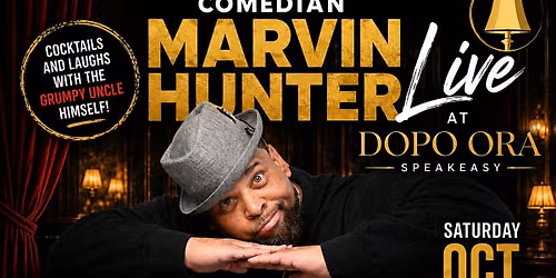 Marvin Hunter Comedian aka The Grumpy Uncle Live at Dopo Ora Speakeasy