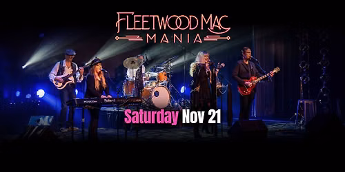 Fleetwood Mac Mania - A Tribute to Fleetwood Mac
