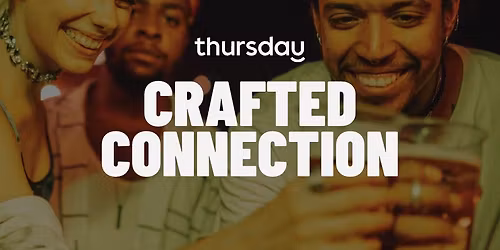 Thursday | Crafted Connection (30+) | Berlin West