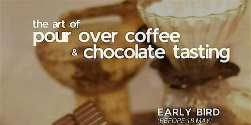 The Art of Pour Over Coffee & Chocolate Tasting