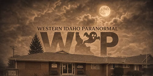 Western Idaho Paranormal Investigation at Our Memories Indian Creek Museum