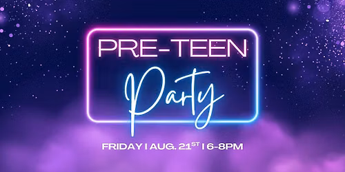 Pre-Teen Party