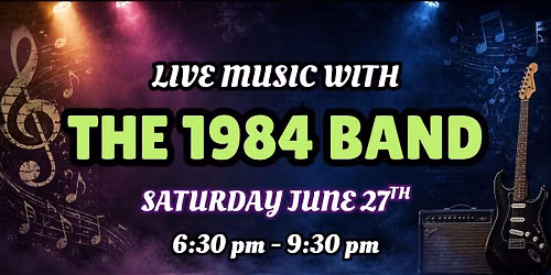 LIVE MUSIC with THE 1984 BAND!