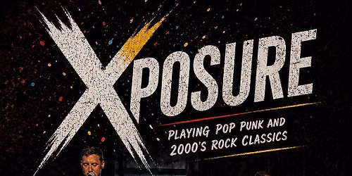 XPOSURE LIVE at The Metal Monocle 