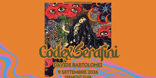 Codex Serafini, Davide Bartolomei | Freakout Club