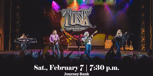 TUSK The Classic Fleetwood Mac Tribute | Journey Bank Community Arts Center | Saturday, February 7