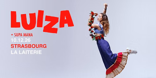 LUIZA + SUPA MANA - La Laiterie - Strasbourg