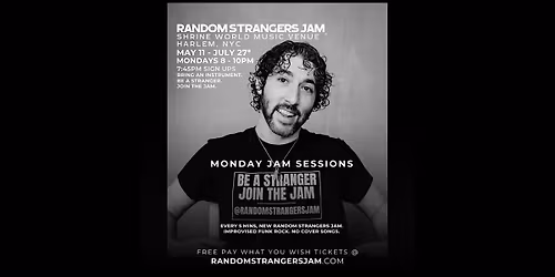 Monday Jam Sessions  with Random Strangers Jam at Shrine Harlem