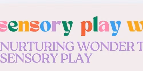 Sensory Play with Bec Thursday 10th September 11am-12pm