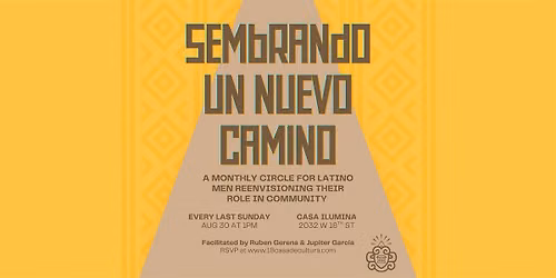 Sembrando un Nuevo Camino: Latino Men Reenvisioning their role in Community