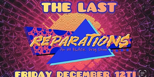 Reparations: THE FINALE!
