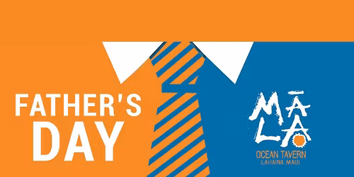 Father\u2019s Day 2026 at Mala Ocean Tavern
