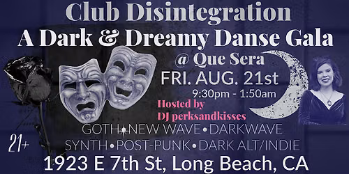 Club Disintegration @ Que Sera Long Beach: Goth\u2022New Wave\u2022Post-Punk\u2022Darkwave
