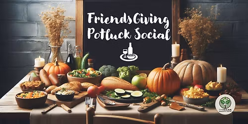 FriendsGiving Potluck Social