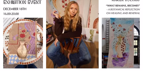 EXHIBITION EVENT - "What Remains, Becomes"