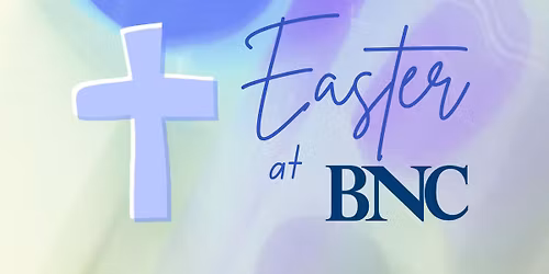 Easter at BNC