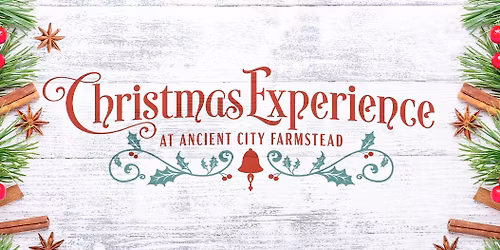 Christmas Experience at Ancient City Farmstead