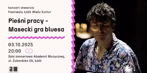 Festiwal \u0141\u00f3d\u017a Wielu Kultur 2025 \/\/ Pie\u015bni pracy \u2013 Masecki Gra Bluesa