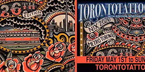 THE TORONTO TATTOO SHOW \/ NIX 2026 \/ 26th Edition
