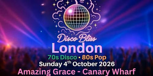 Disco Bliss Canary Wharf \u2013 70s & 80s Daytime Disco