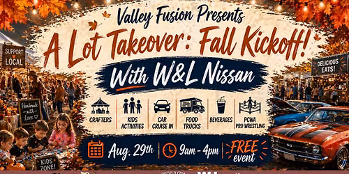 Valley Fusion Presents, A Lot Takeover: Fall Kickoff! With W&L Nissan